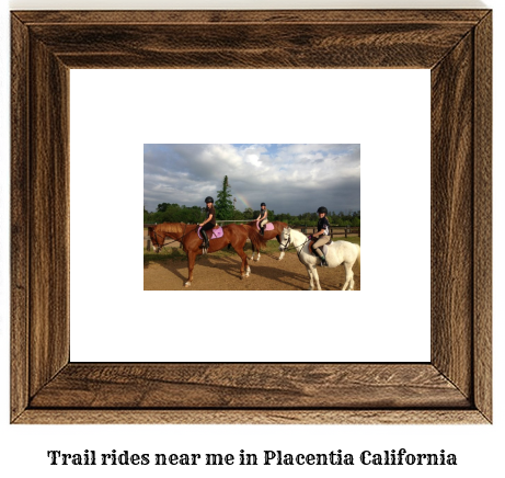 trail rides near me in Placentia, California